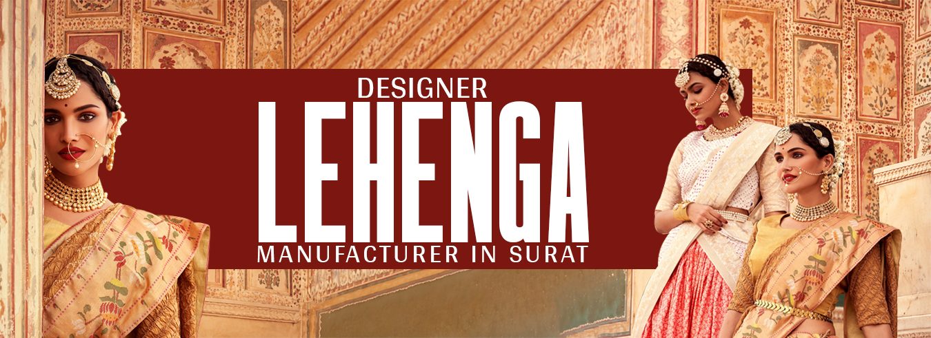 Looking for the Best Lehenga Manufacturer in Surat?